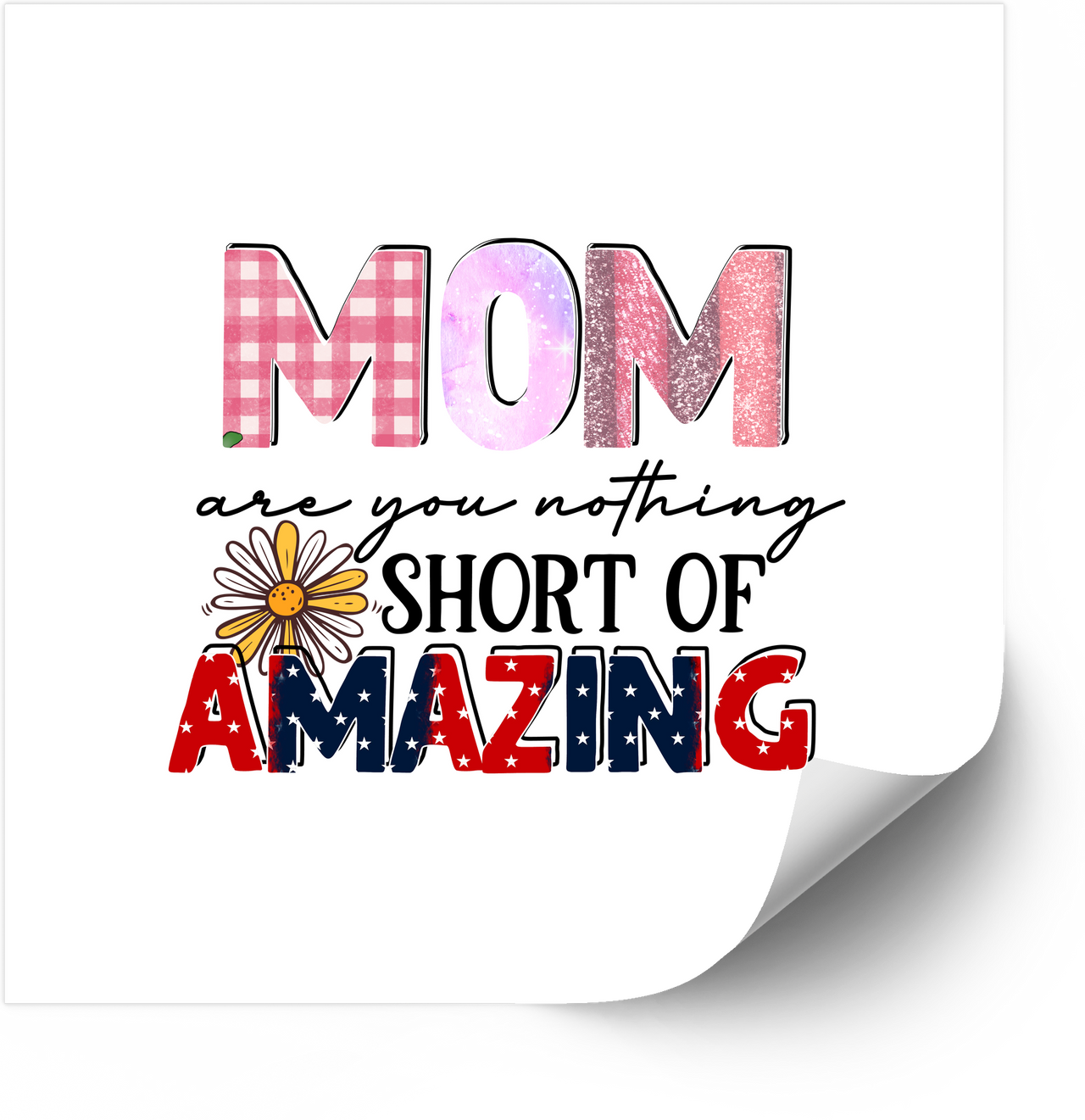 Mom Nothing Short Of Amazing Sticker | Cute Patriotic Mom Vinyl Decal