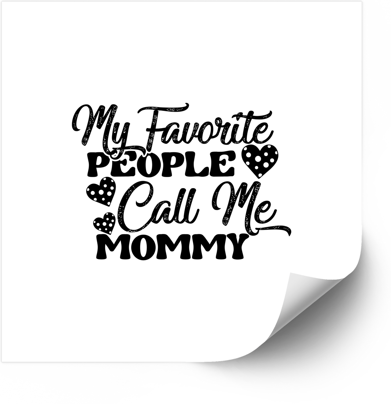My Favorite People Call Me Mommy Sticker | Cute Hearts Mom Quote Vinyl Decal